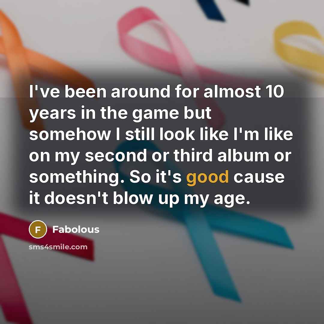 “I've been around for almost 10 years in the game…” quote by Fabolous