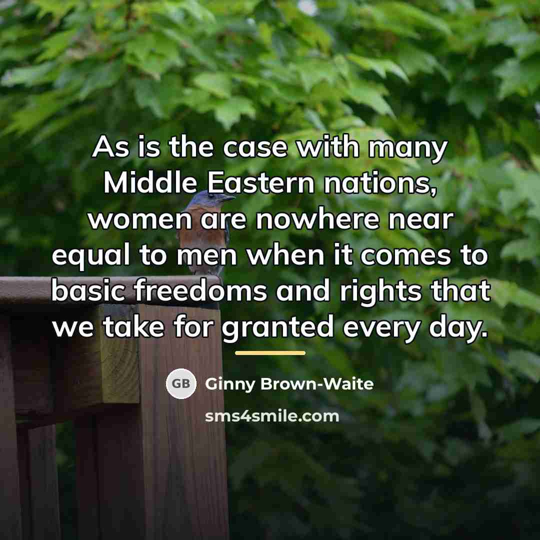“As is the case with many Middle Eastern nations, women…” quote by Ginny Brown-Waite