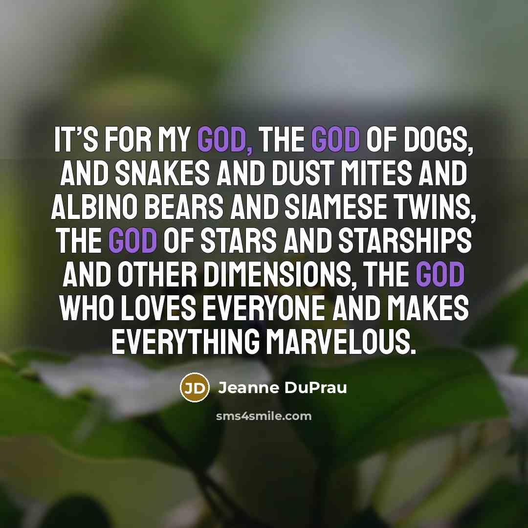 “It’s for my God, the god of dogs, and snakes…” quote by Jeanne DuPrau