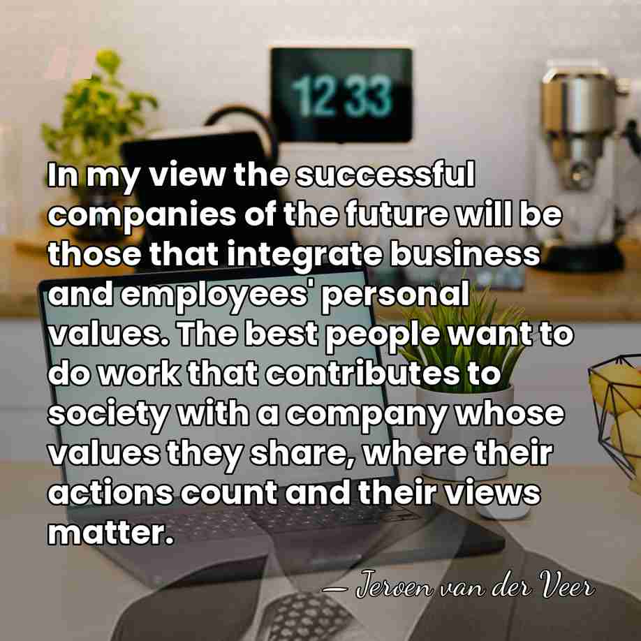 In my view the successful companies of the future will be those&hellip; - Jeroen van der Veer