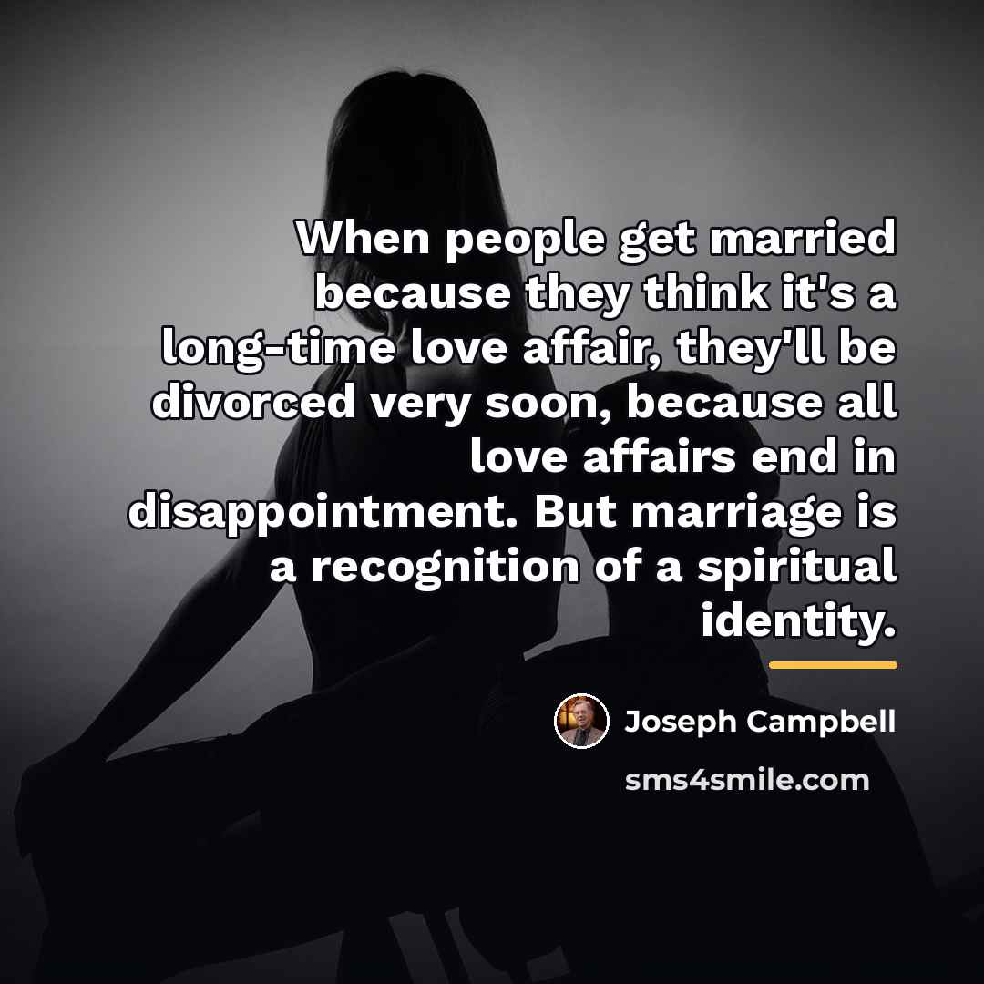“When people get married because they think it's a long-time…” quote by Joseph Campbell