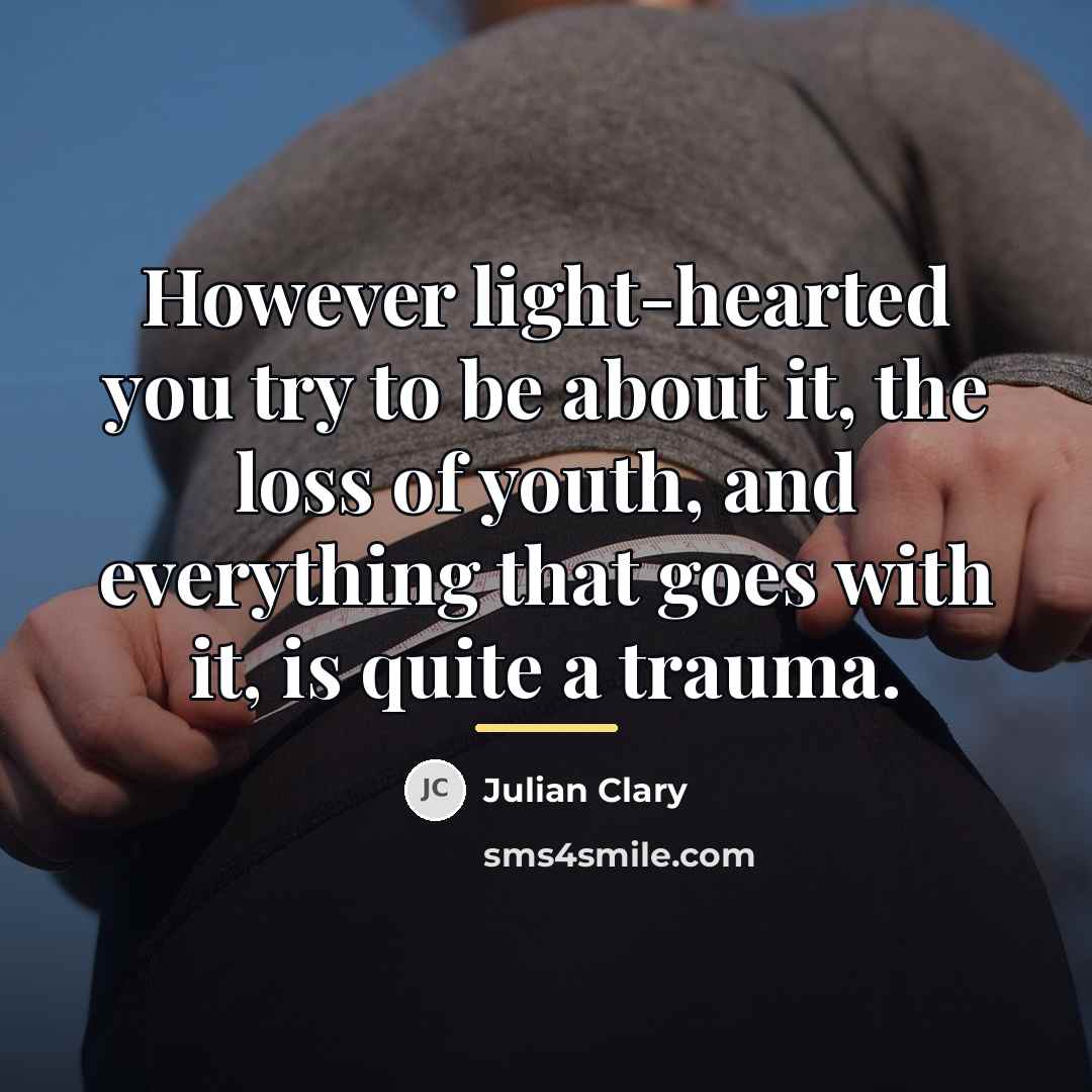 “However light-hearted you try to be about it, the loss…” quote by Julian Clary
