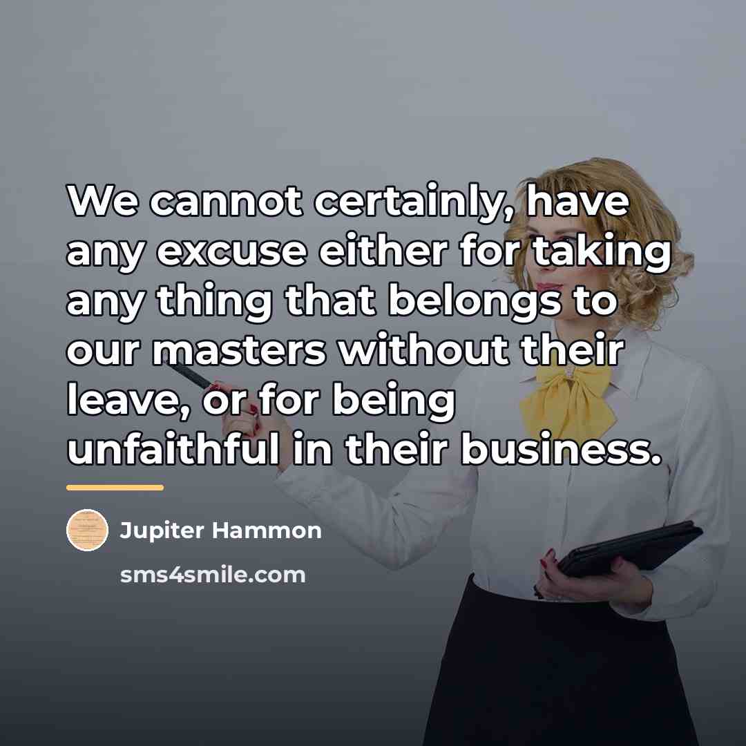 “We cannot certainly, have any excuse either for taking any…” quote by Jupiter Hammon
