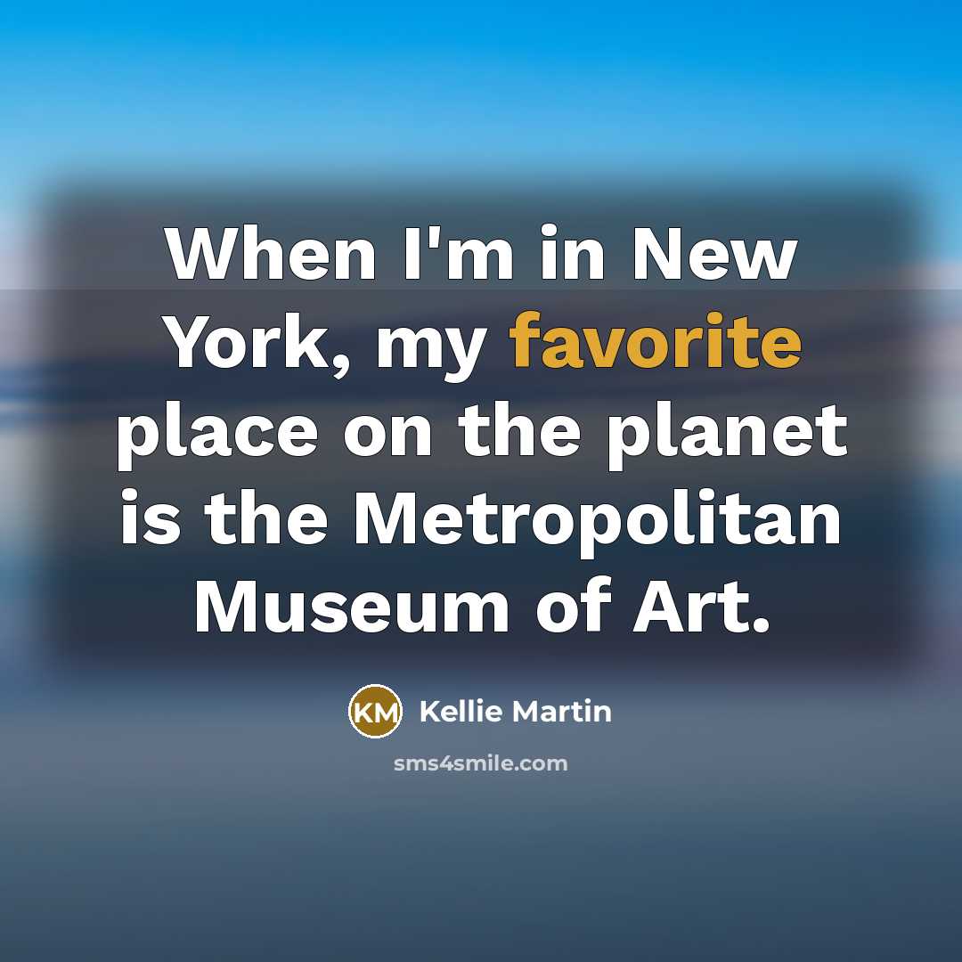 “When I'm in New York, my favorite place on the…” quote by Kellie Martin