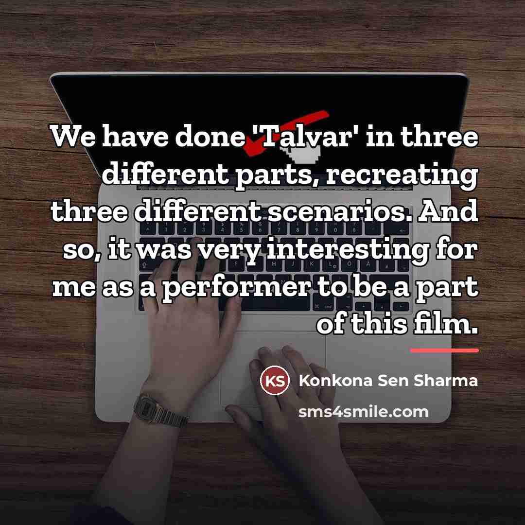 “We have done 'Talvar' in three different parts, recreating three…” quote by Konkona Sen Sharma
