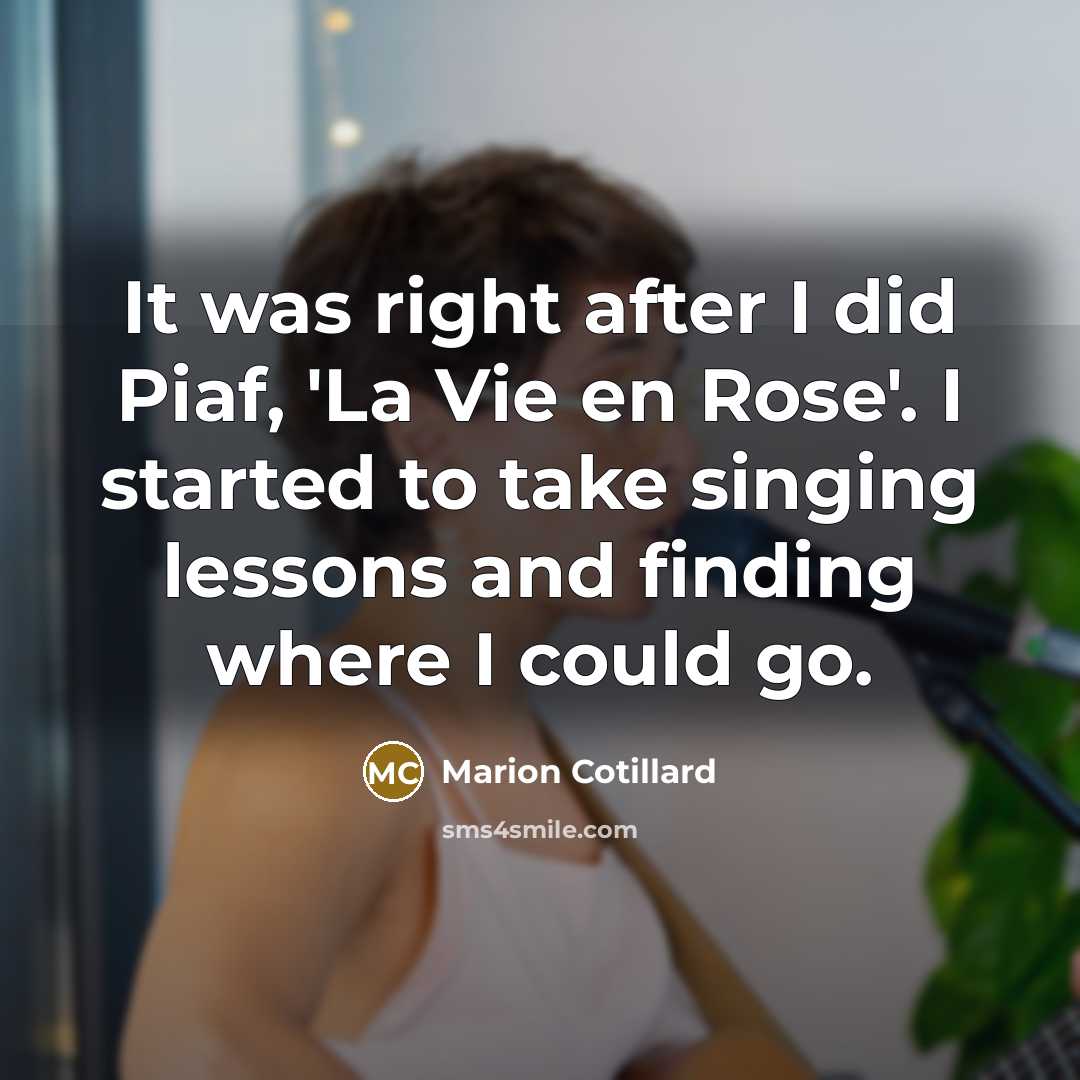 “It was right after I did Piaf, 'La Vie en…” quote by Marion Cotillard