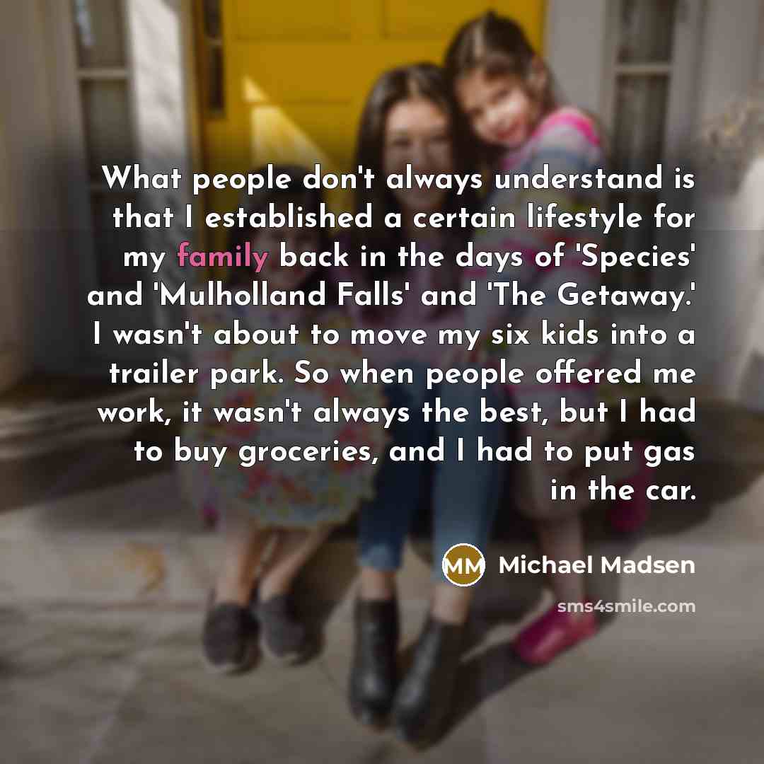 “What people don't always understand is that I established a…” quote by Michael Madsen
