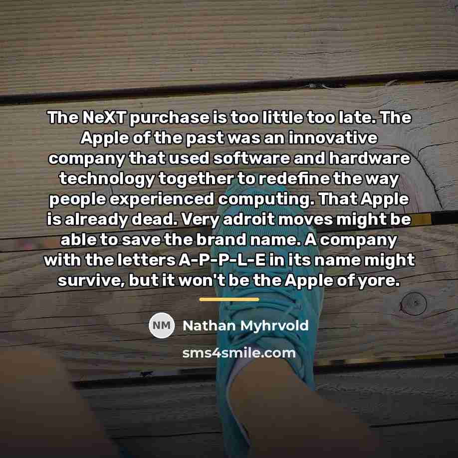 “The NeXT purchase is too little too late. The Apple…” quote by Nathan Myhrvold