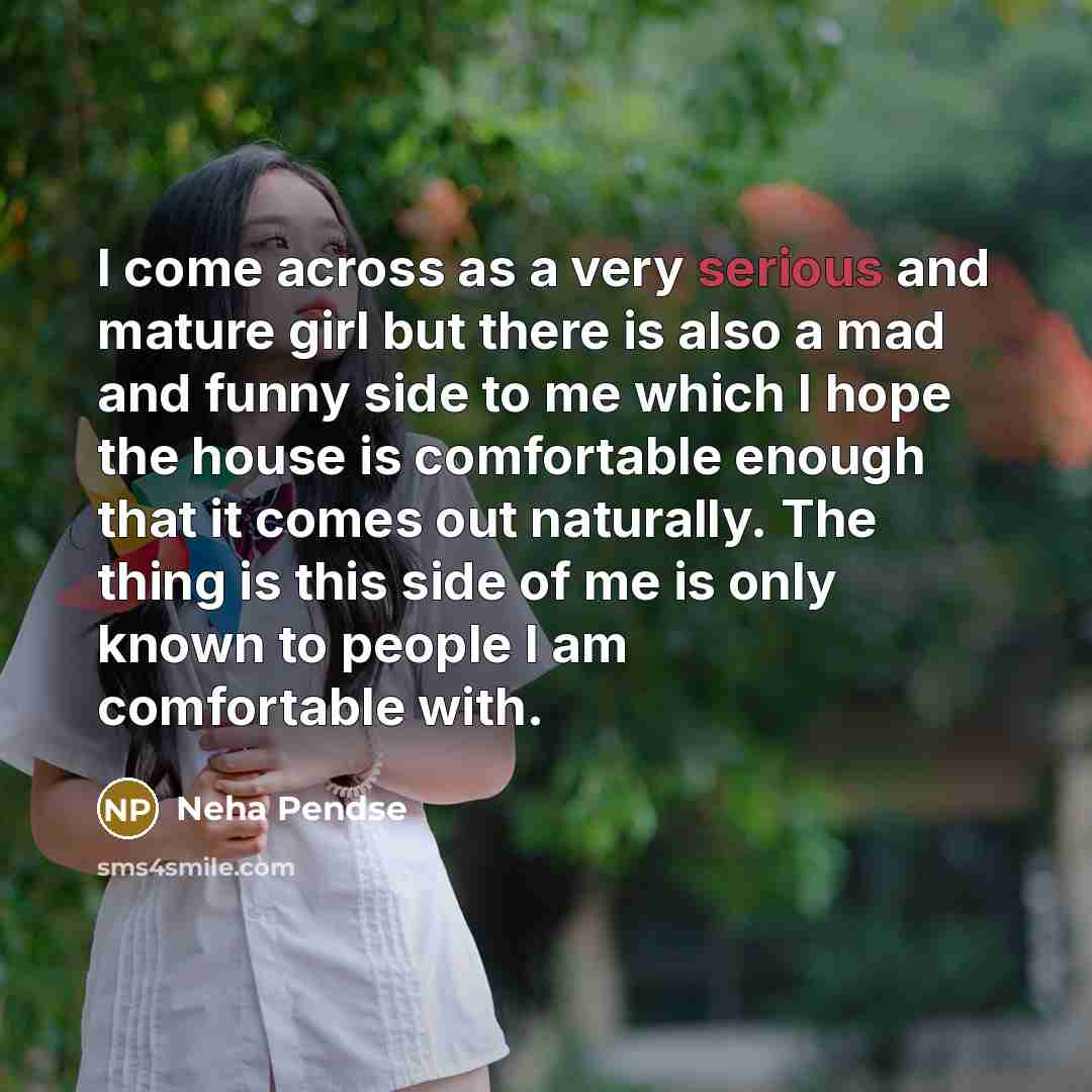 “I come across as a very serious and mature girl…” quote by Neha Pendse