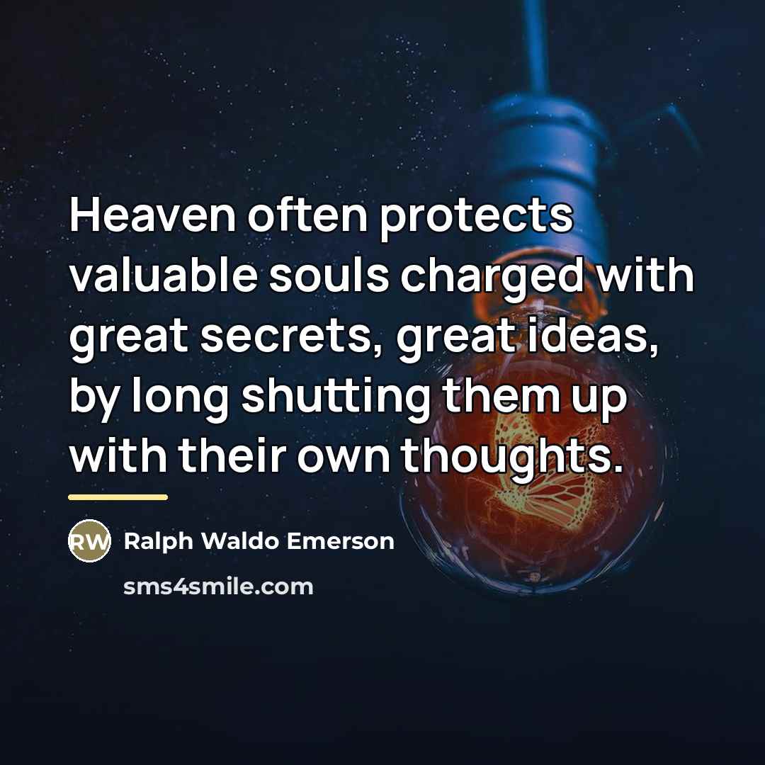 “Heaven often protects valuable souls charged with great secrets, great…” quote by Ralph Waldo Emerson