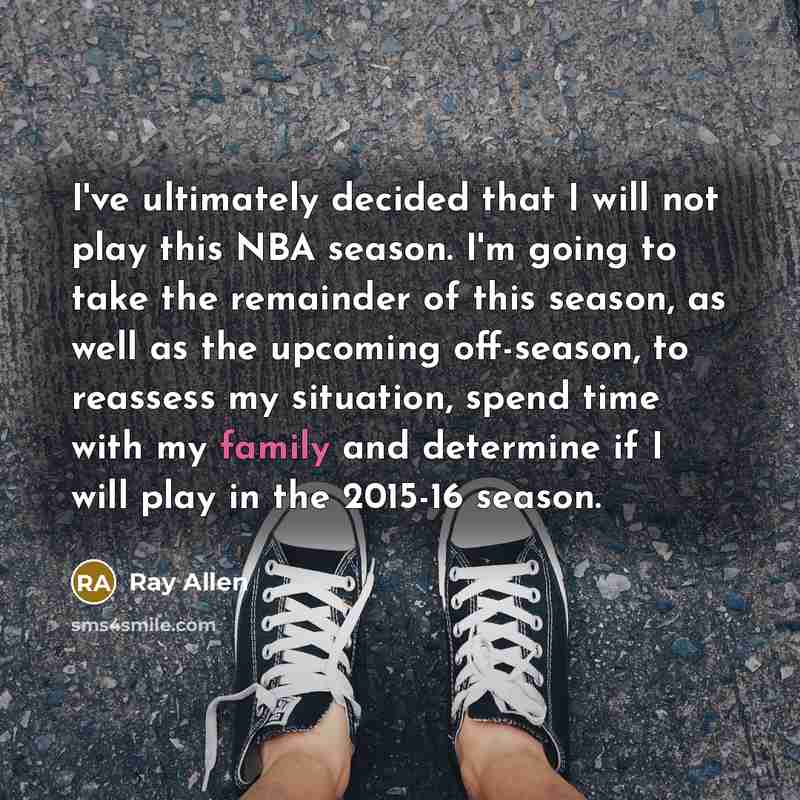 “I've ultimately decided that I will not play this NBA…” quote by Ray Allen