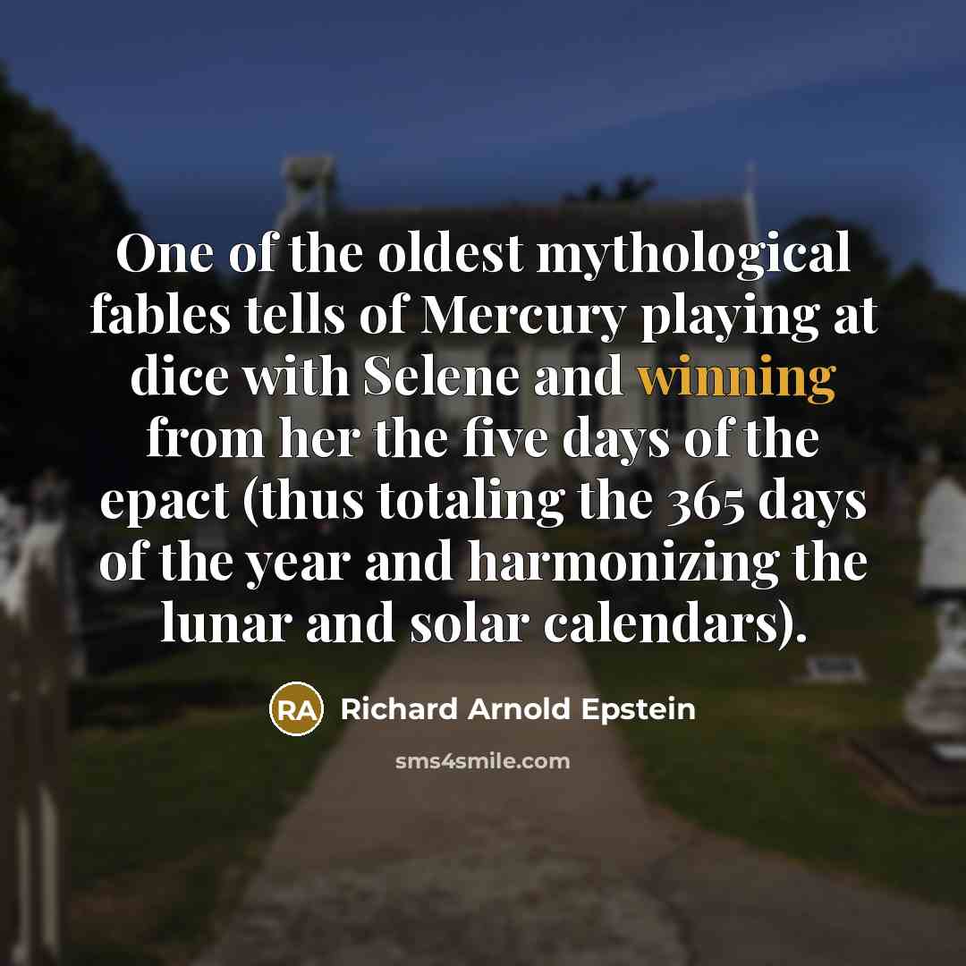 “One of the oldest mythological fables tells of Mercury playing…” quote by Richard Arnold Epstein