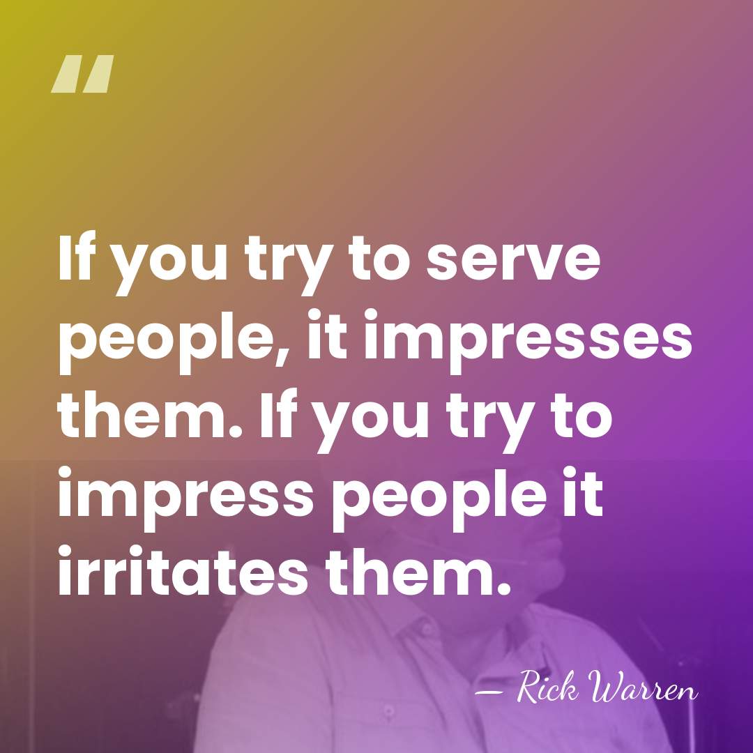 If you try to serve people, it impresses them. If you try&hellip; - Rick Warren