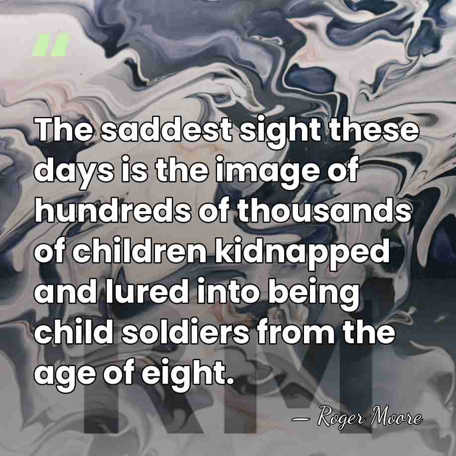 The saddest sight these days is the image of hundreds of thousands&hellip; - Roger Moore