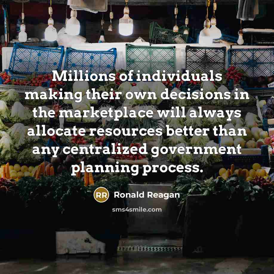 “Millions of individuals making their own decisions in the marketplace…” quote by Ronald Reagan