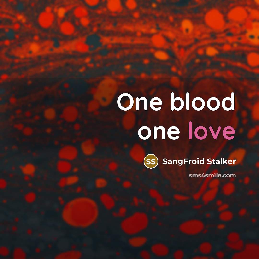 “One blood one love…” quote by SangFroid Stalker