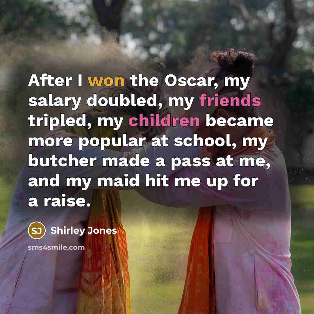 “After I won the Oscar, my salary doubled, my friends…” quote by Shirley Jones