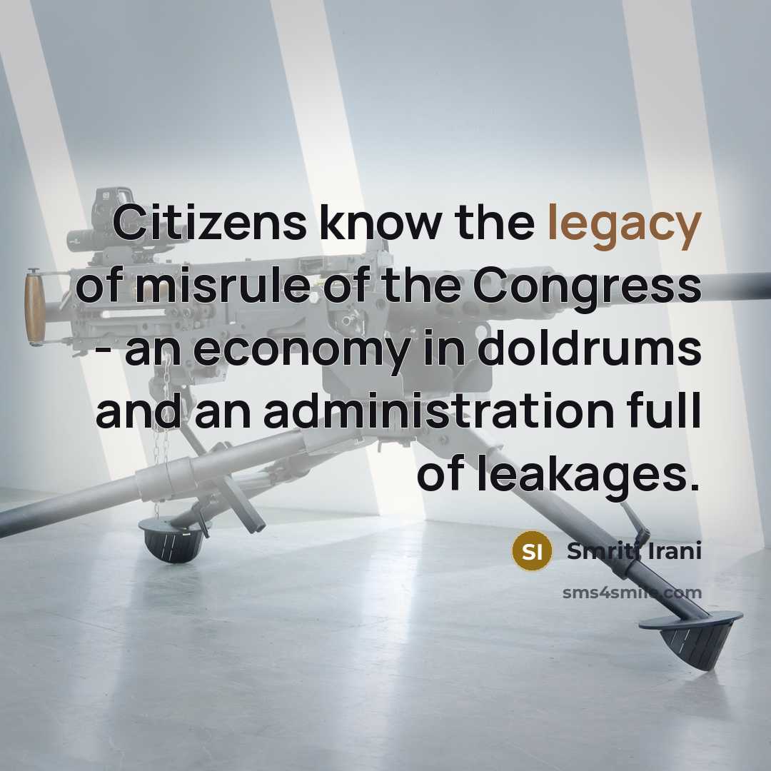 “Citizens know the legacy of misrule of the Congress -…” quote by Smriti Irani