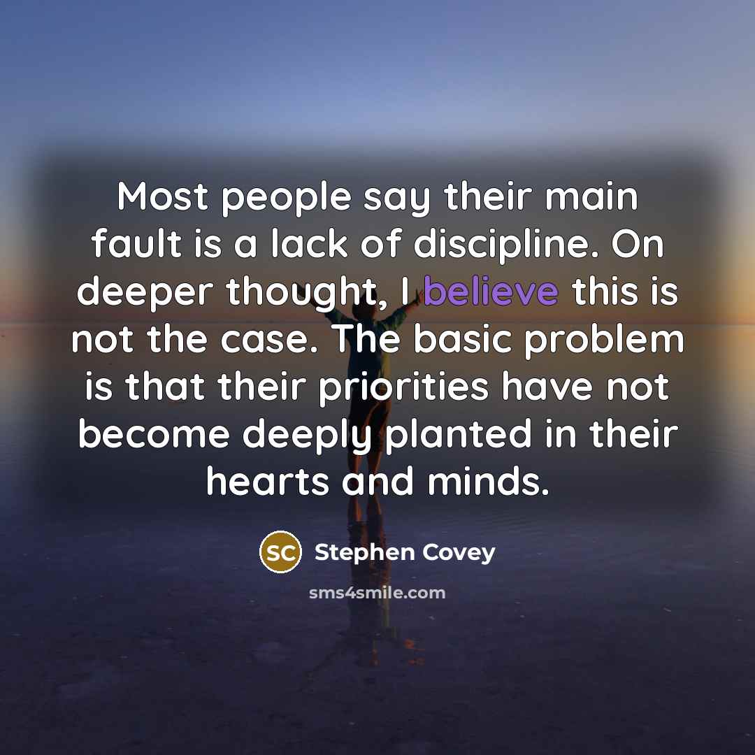“Most people say their main fault is a lack of…” quote by Stephen Covey