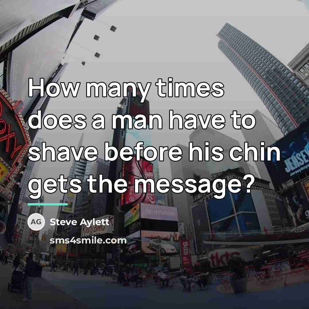 “How many times does a man have to shave before…” quote by Steve Aylett