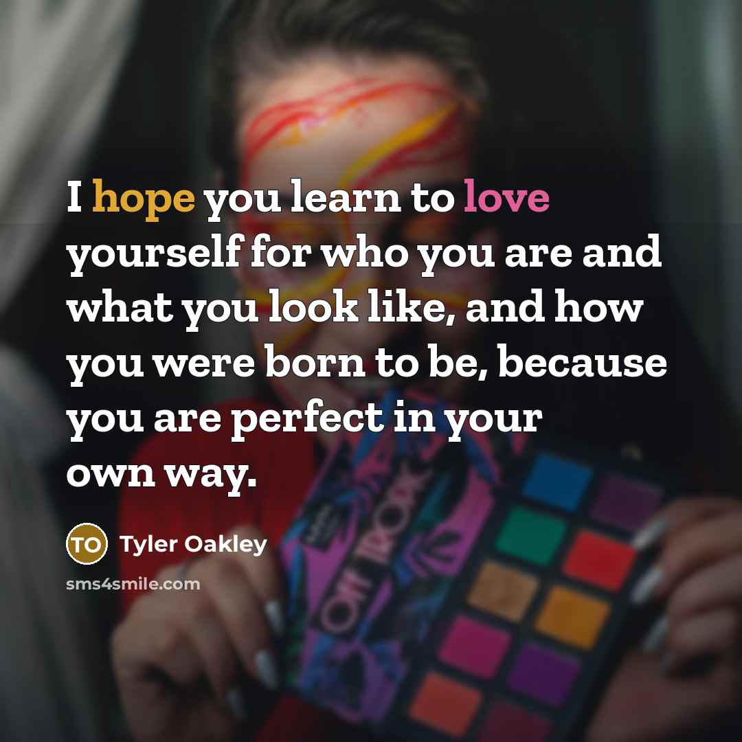 “I hope you learn to love yourself for who you…” quote by Tyler Oakley