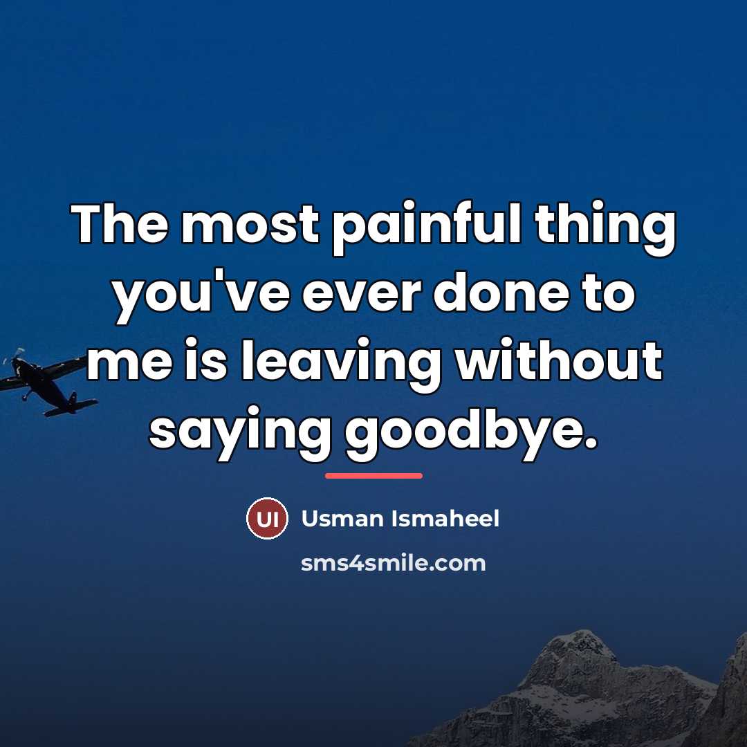 “The most painful thing you've ever done to me is…” quote by Usman Ismaheel