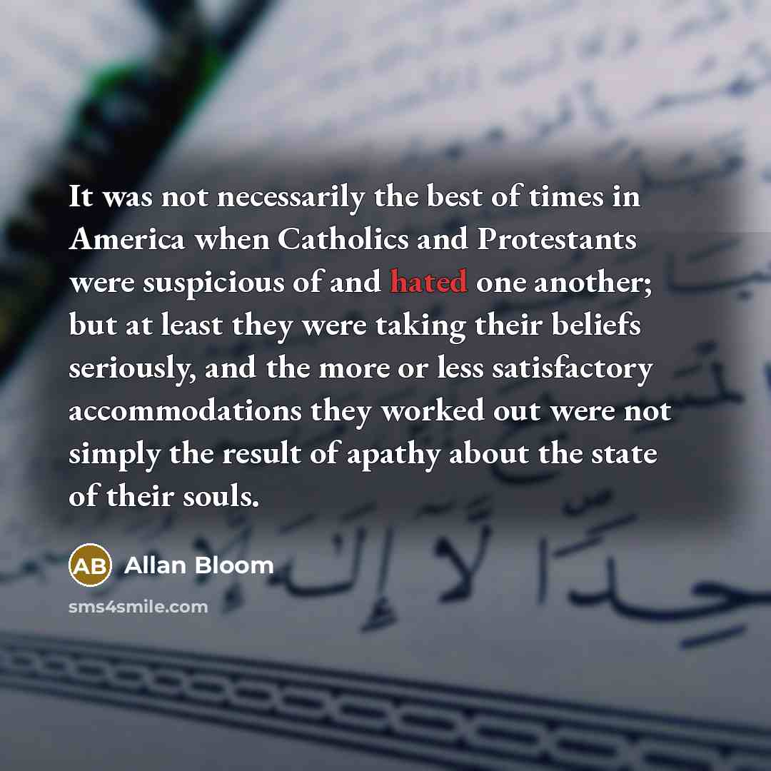 “It was not necessarily the best of times in America…” quote by Allan Bloom