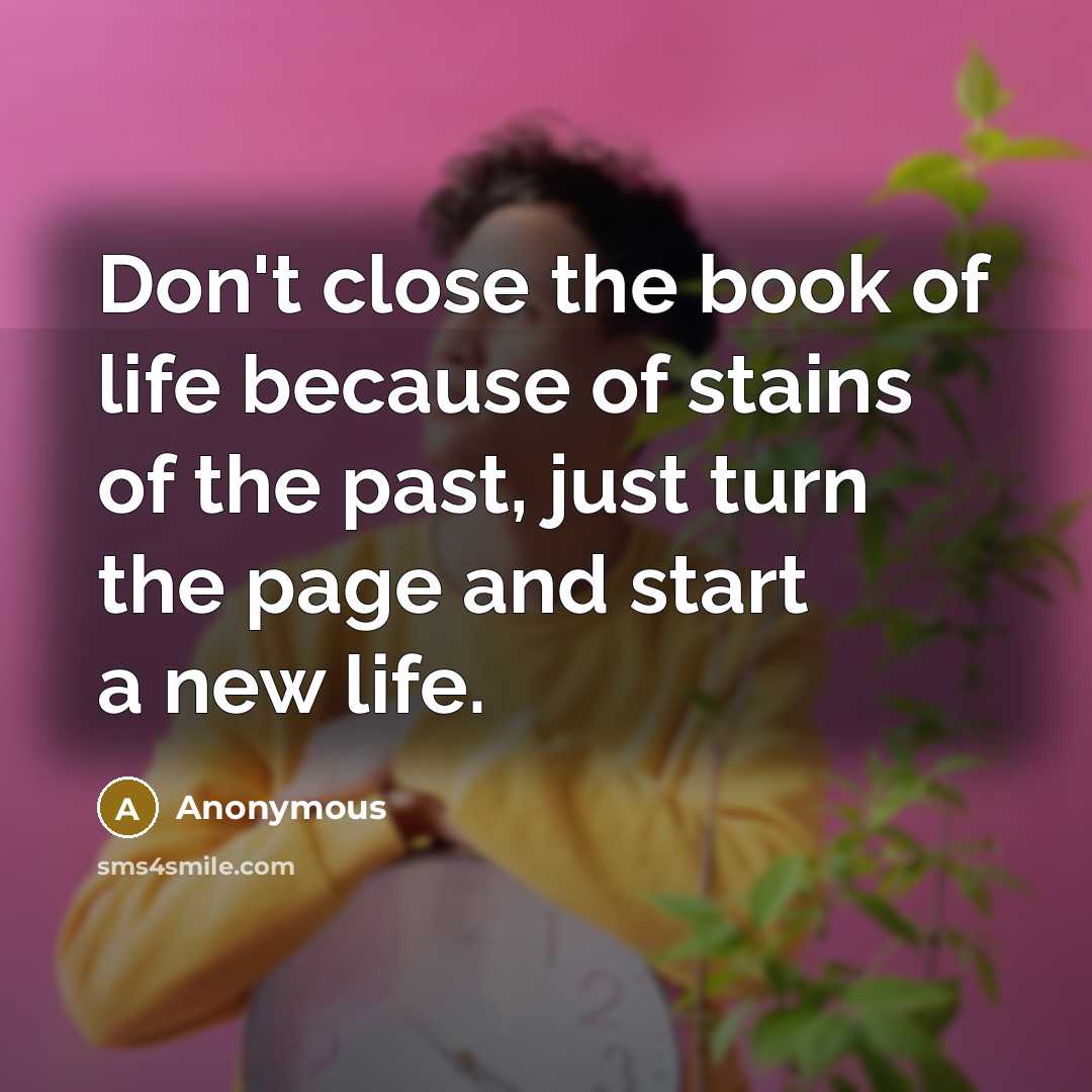 “Don't close the book of life because of stains of…” quote by Anonymous