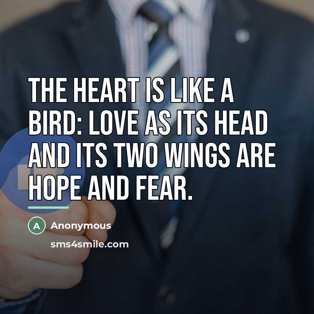 “The heart is like a bird: love as its head…” quote by Anonymous