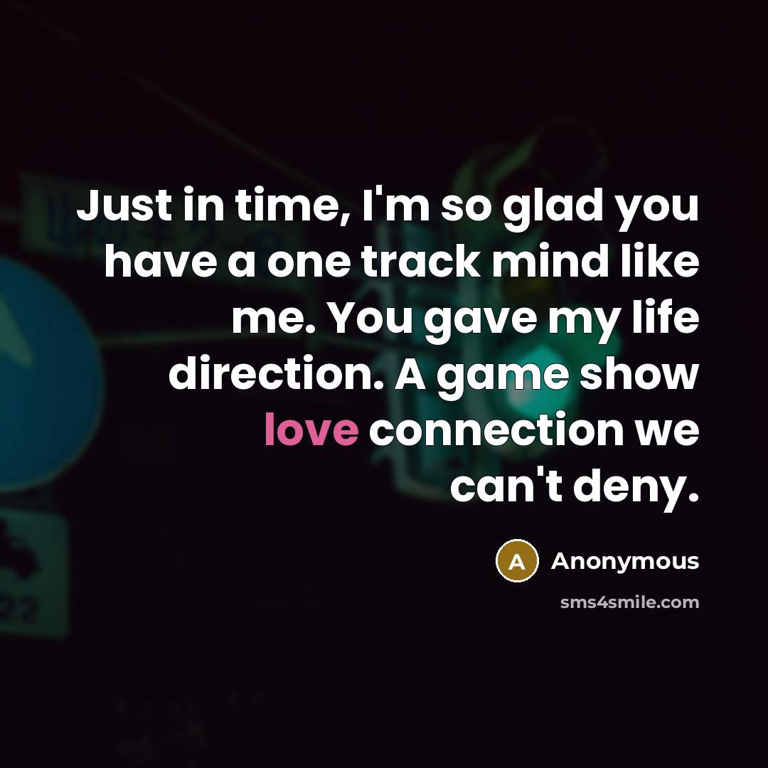 “Just in time, I'm so glad you have a one…” quote by Anonymous