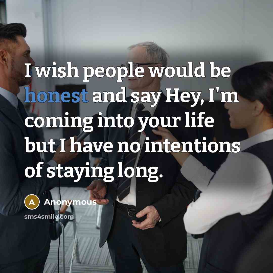 “I wish people would be honest and say Hey, I'm…” quote by Anonymous