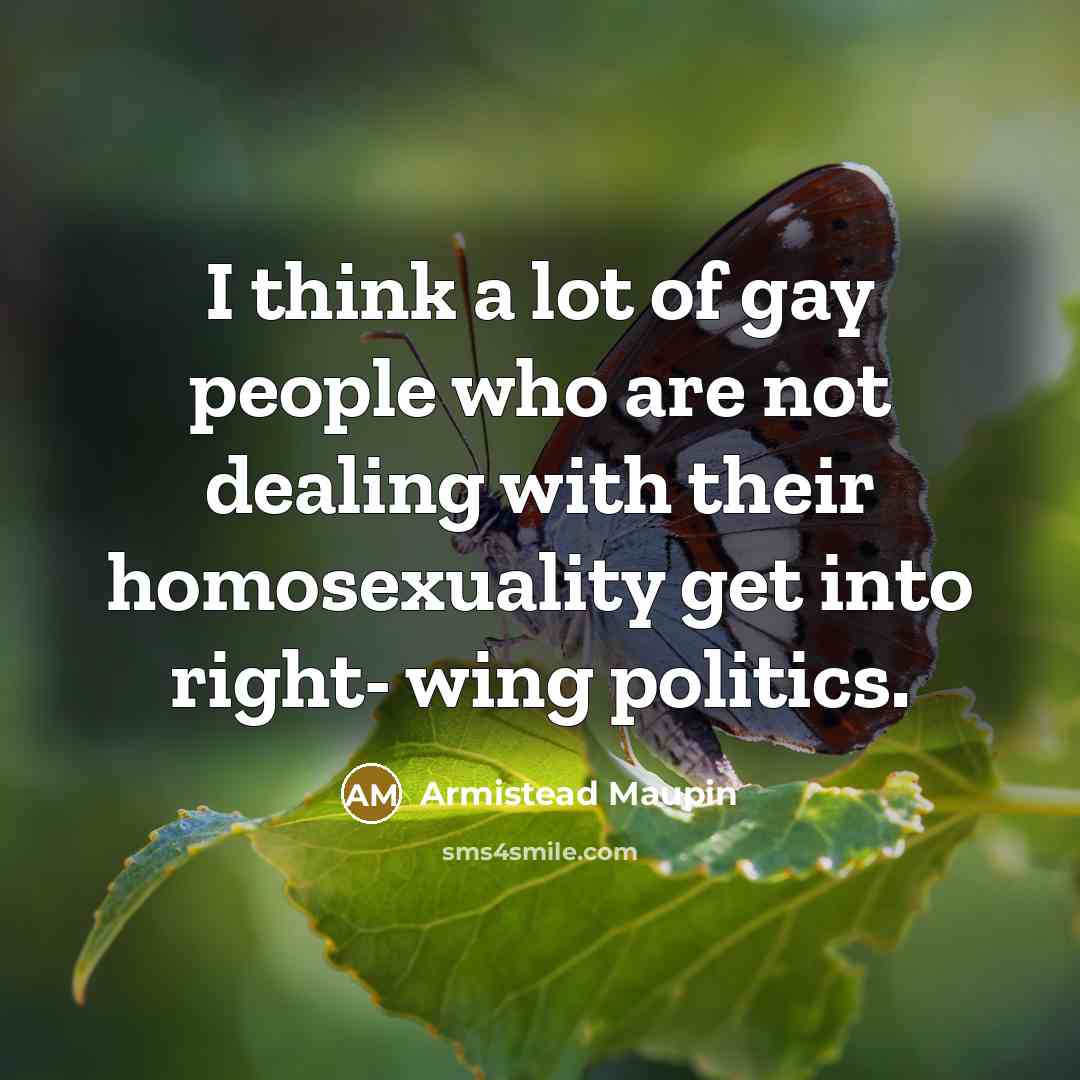 “I think a lot of gay people who are not…” quote by Armistead Maupin