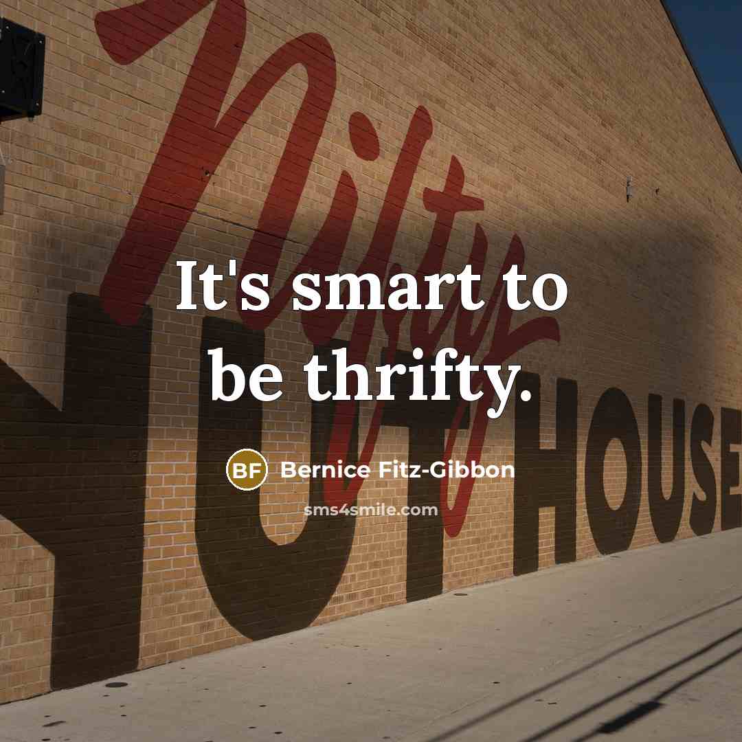 “It's smart to be thrifty.…” quote by Bernice Fitz-Gibbon