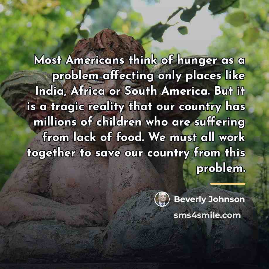 “Most Americans think of hunger as a problem affecting only…” quote by Beverly Johnson