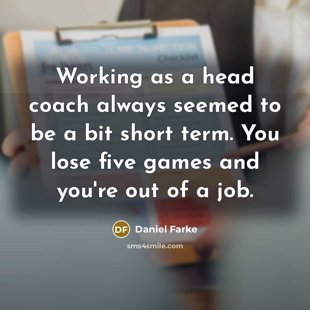 “Working as a head coach always seemed to be a…” quote by Daniel Farke