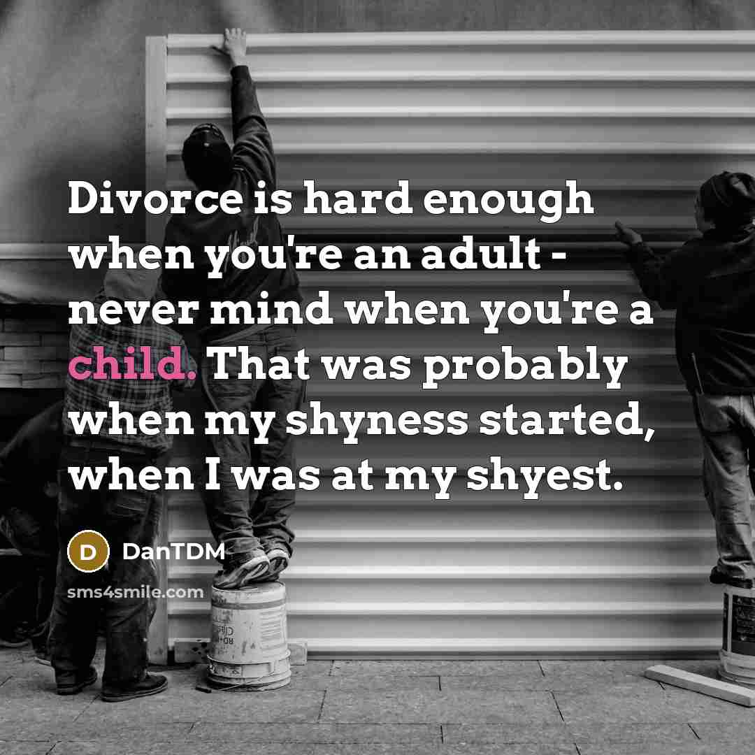 “Divorce is hard enough when you're an adult - never…” quote by DanTDM