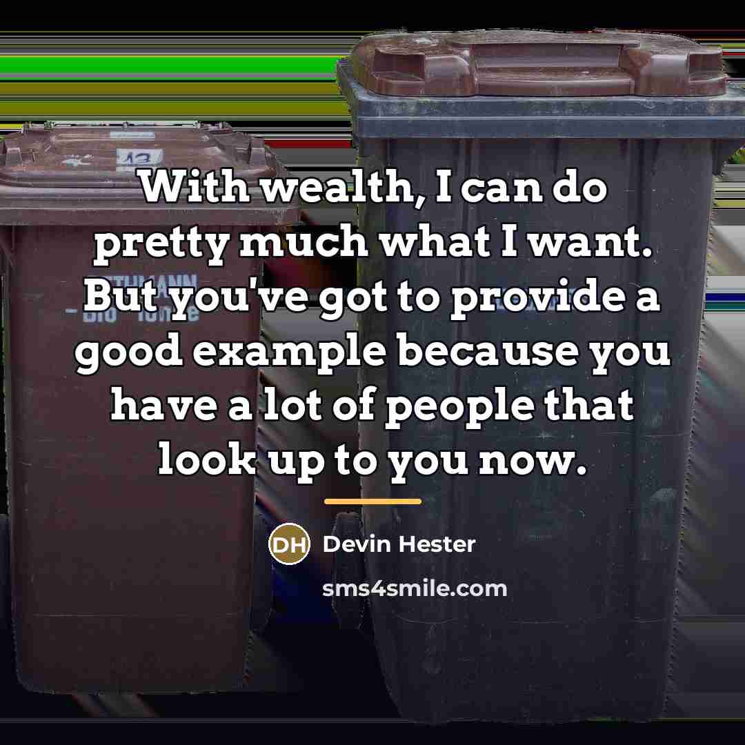 “With wealth, I can do pretty much what I want.…” quote by Devin Hester