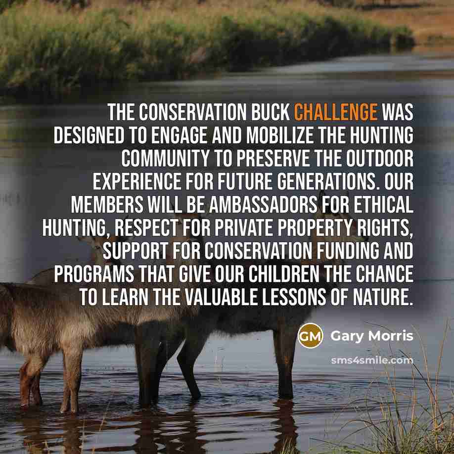 “The Conservation Buck Challenge was designed to engage and mobilize…” quote by Gary Morris
