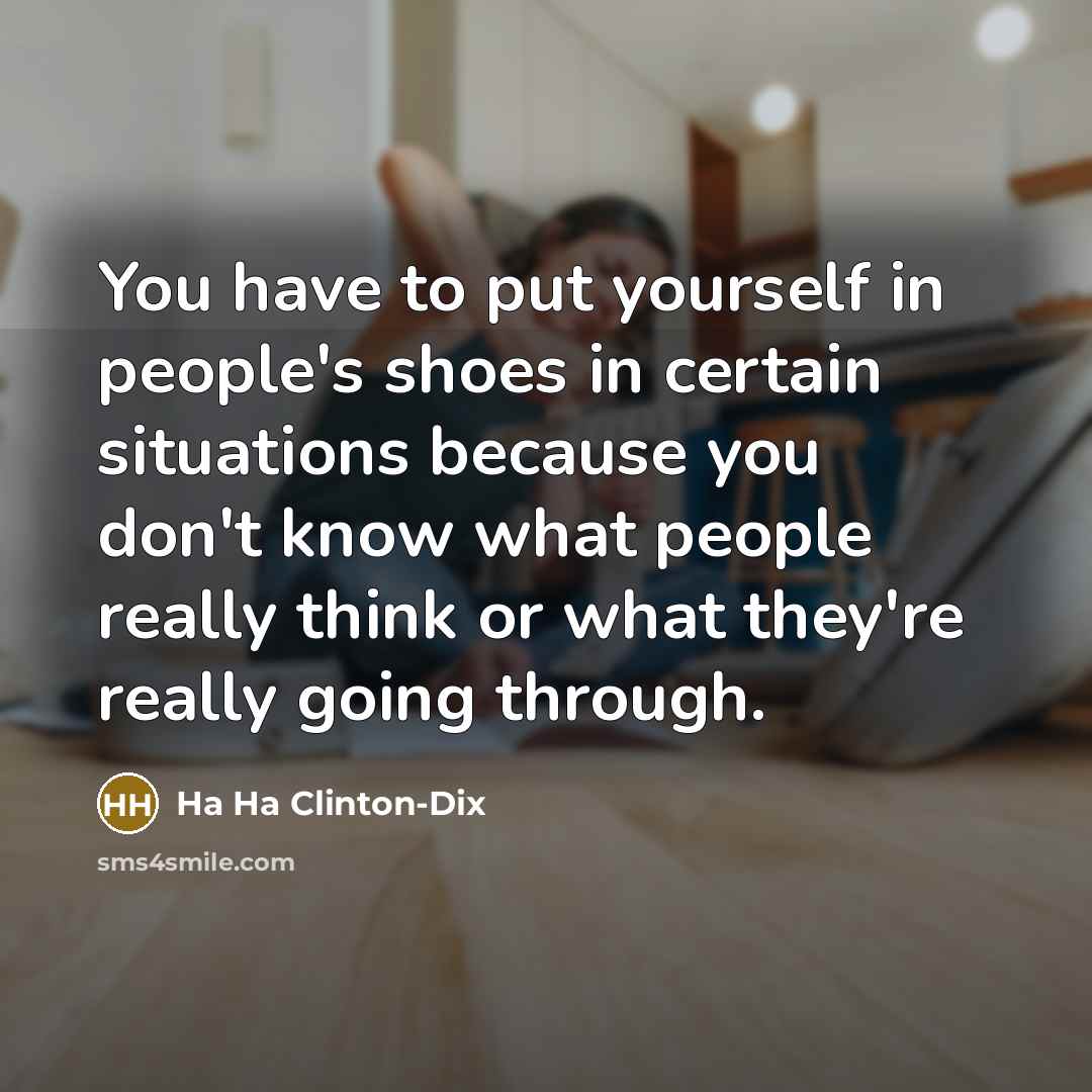 “You have to put yourself in people's shoes in certain…” quote by Ha Ha Clinton-Dix