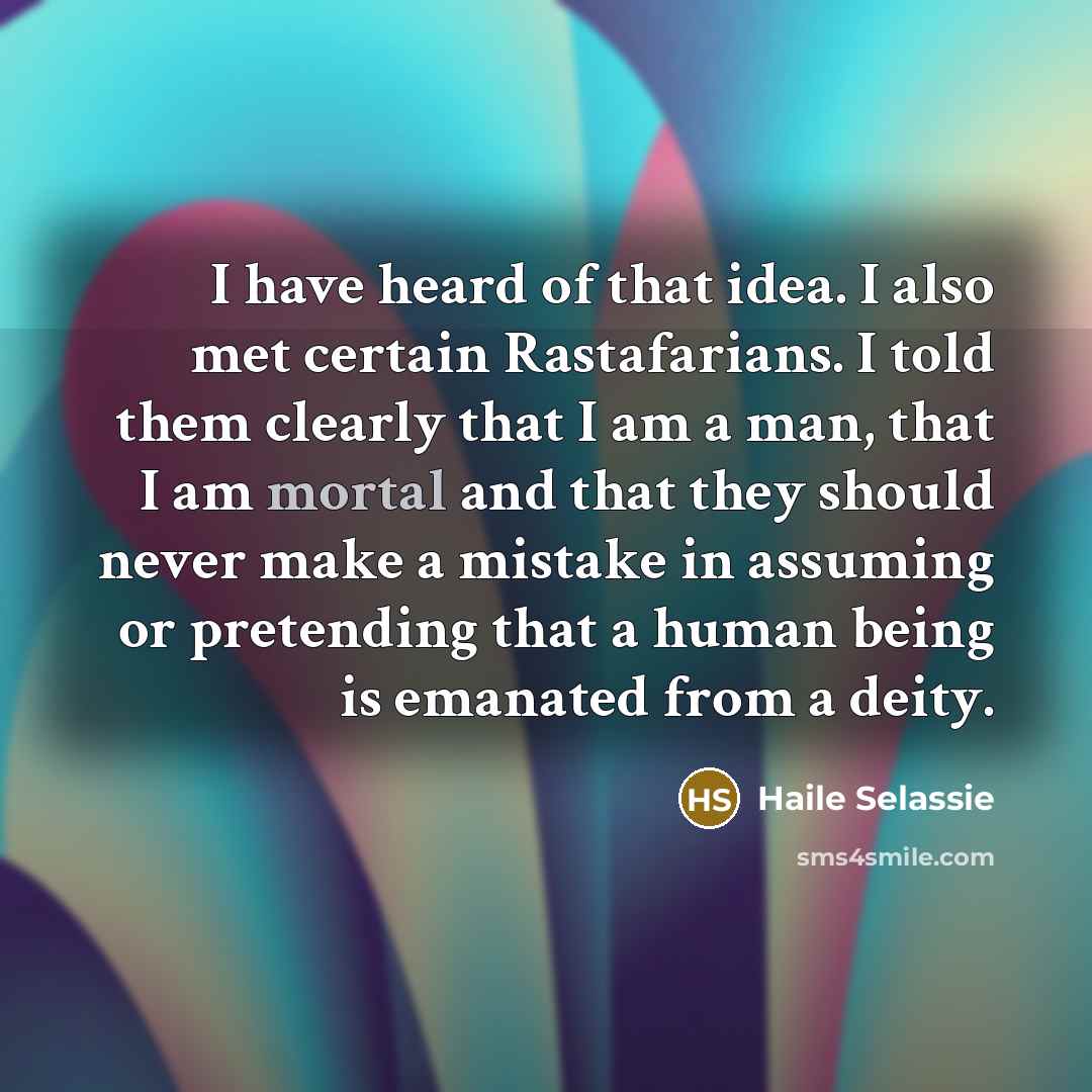 “I have heard of that idea. I also met certain…” quote by Haile Selassie