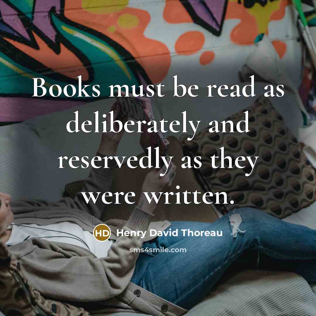 “Books must be read as deliberately and reservedly as they…” quote by Henry David Thoreau