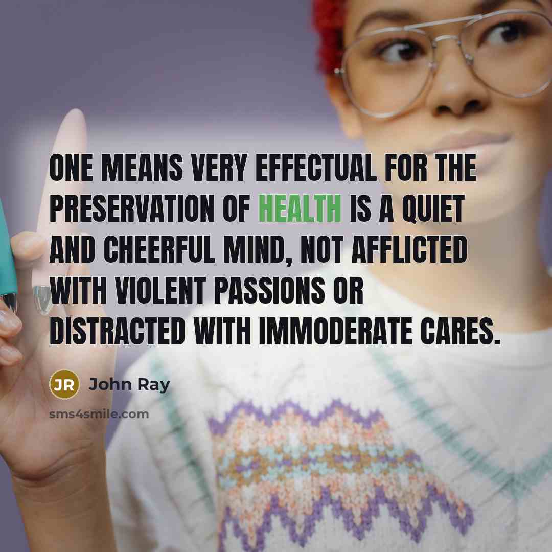 “One means very effectual for the preservation of health is…” quote by John Ray