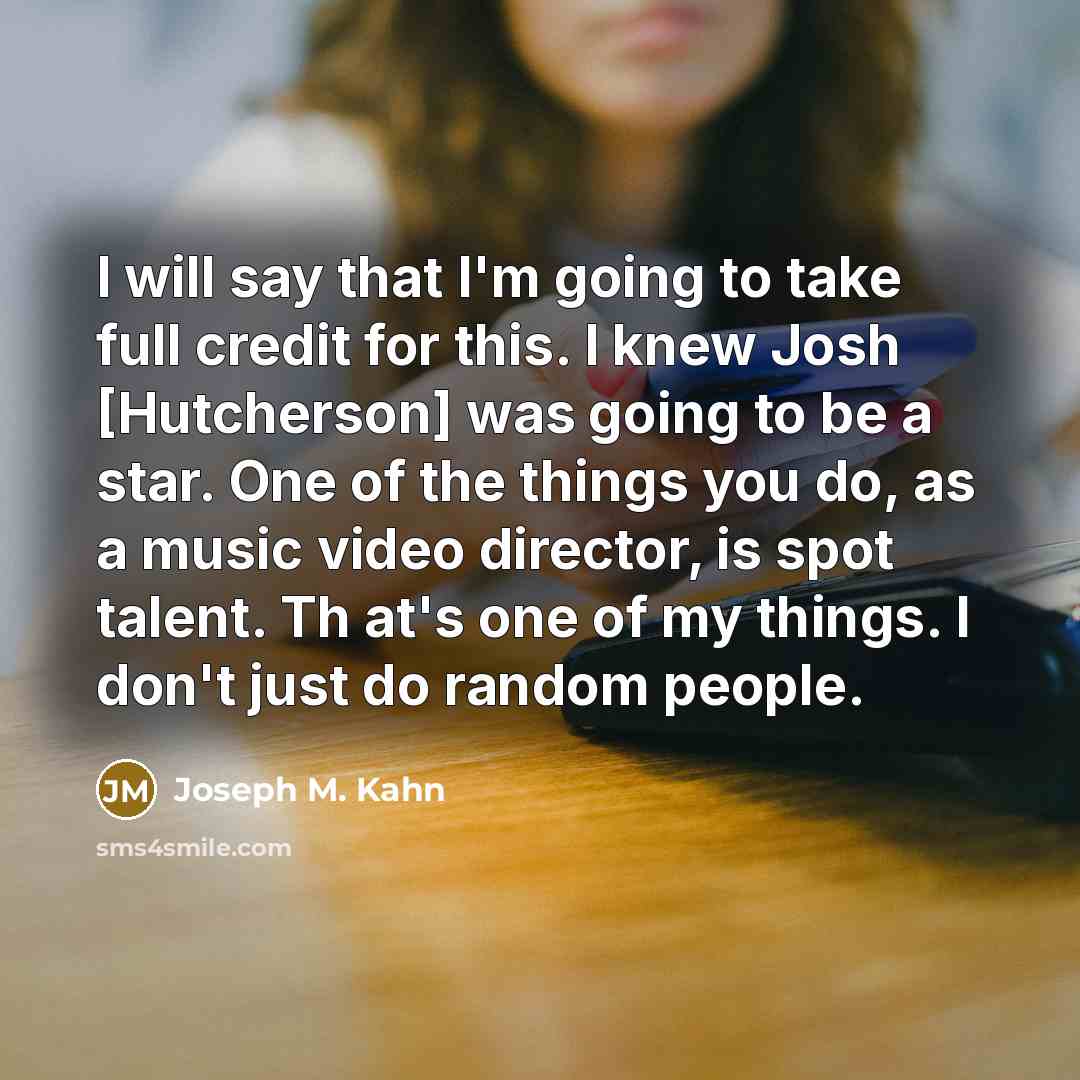 “I will say that I'm going to take full credit…” quote by Joseph M. Kahn