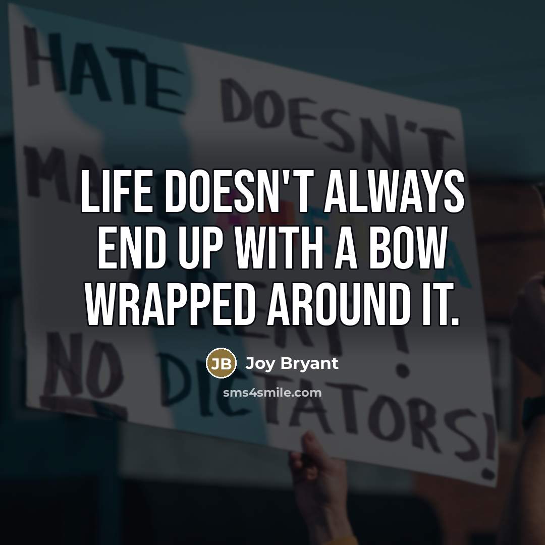 “Life doesn't always end up with a bow wrapped around…” quote by Joy Bryant