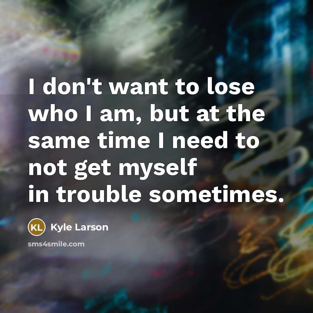 “I don't want to lose who I am, but at…” quote by Kyle Larson