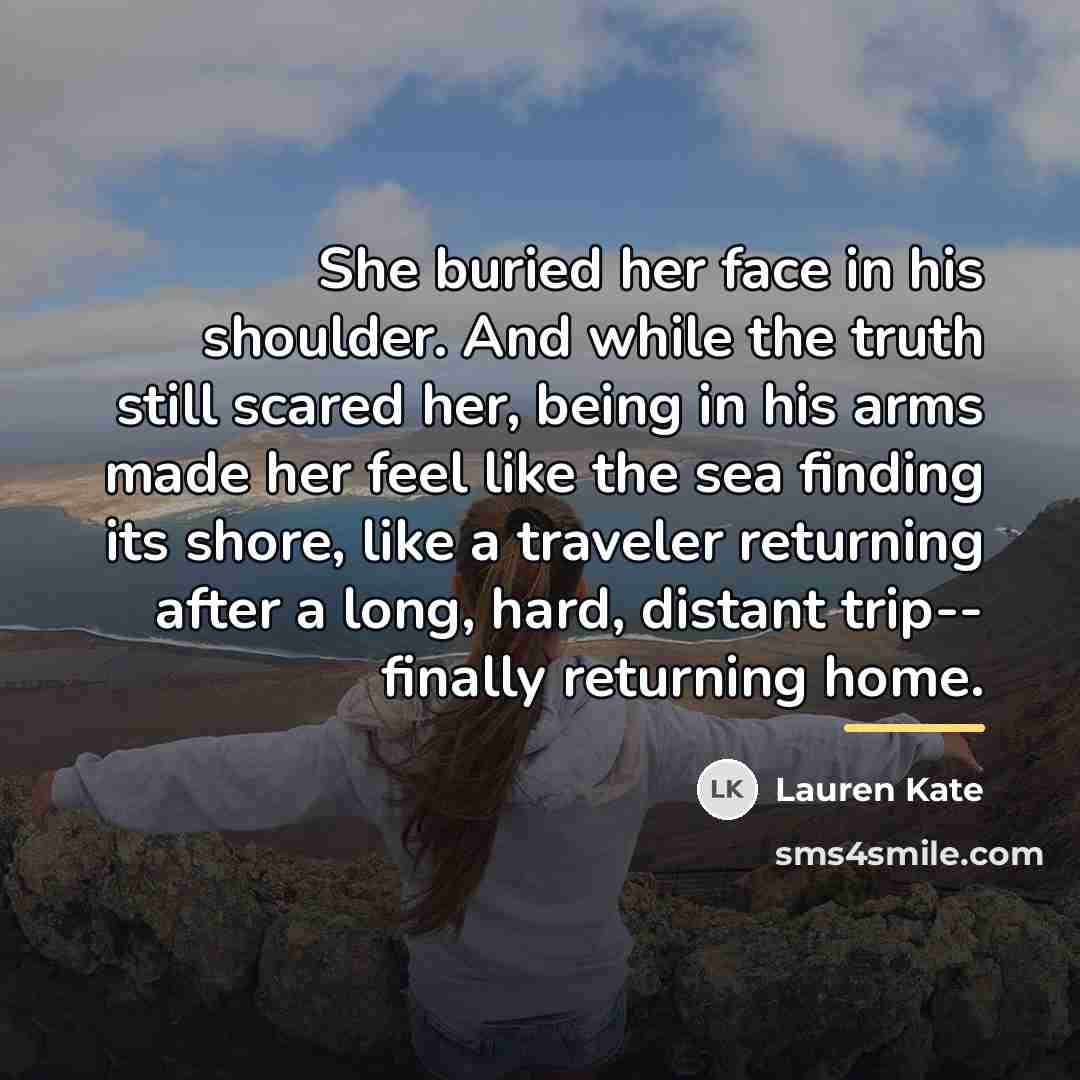 “She buried her face in his shoulder. And while the…” quote by Lauren Kate