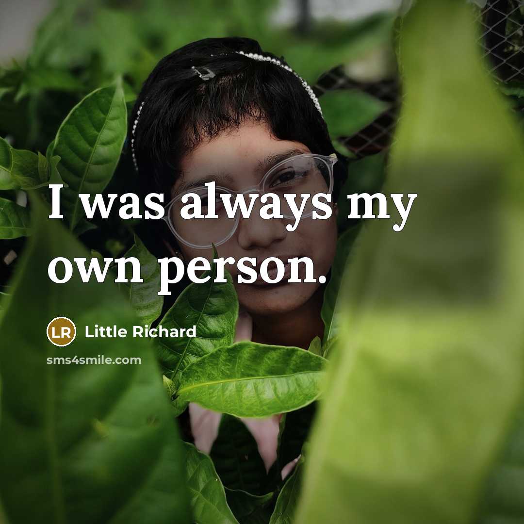 “I was always my own person.…” quote by Little Richard