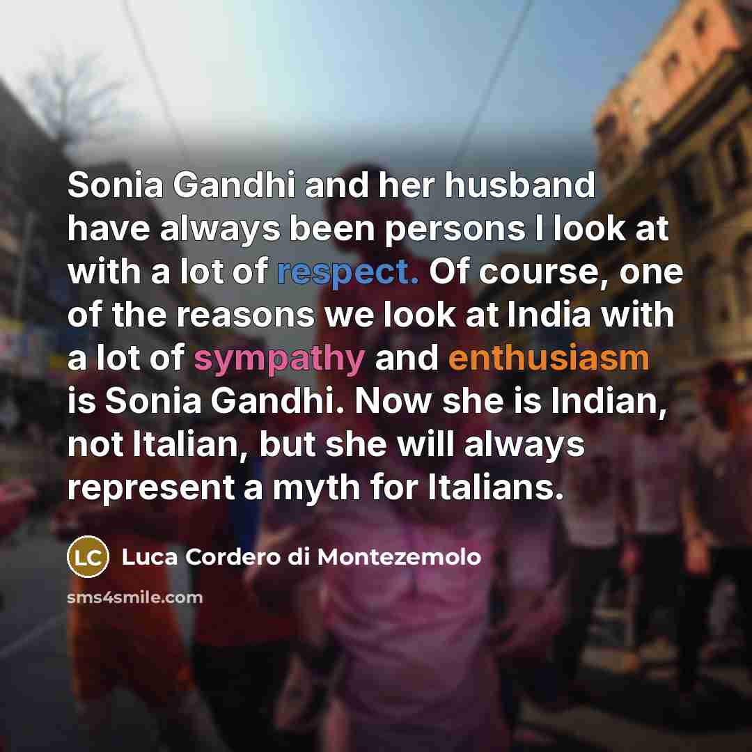 “Sonia Gandhi and her husband have always been persons I…” quote by Luca Cordero di Montezemolo