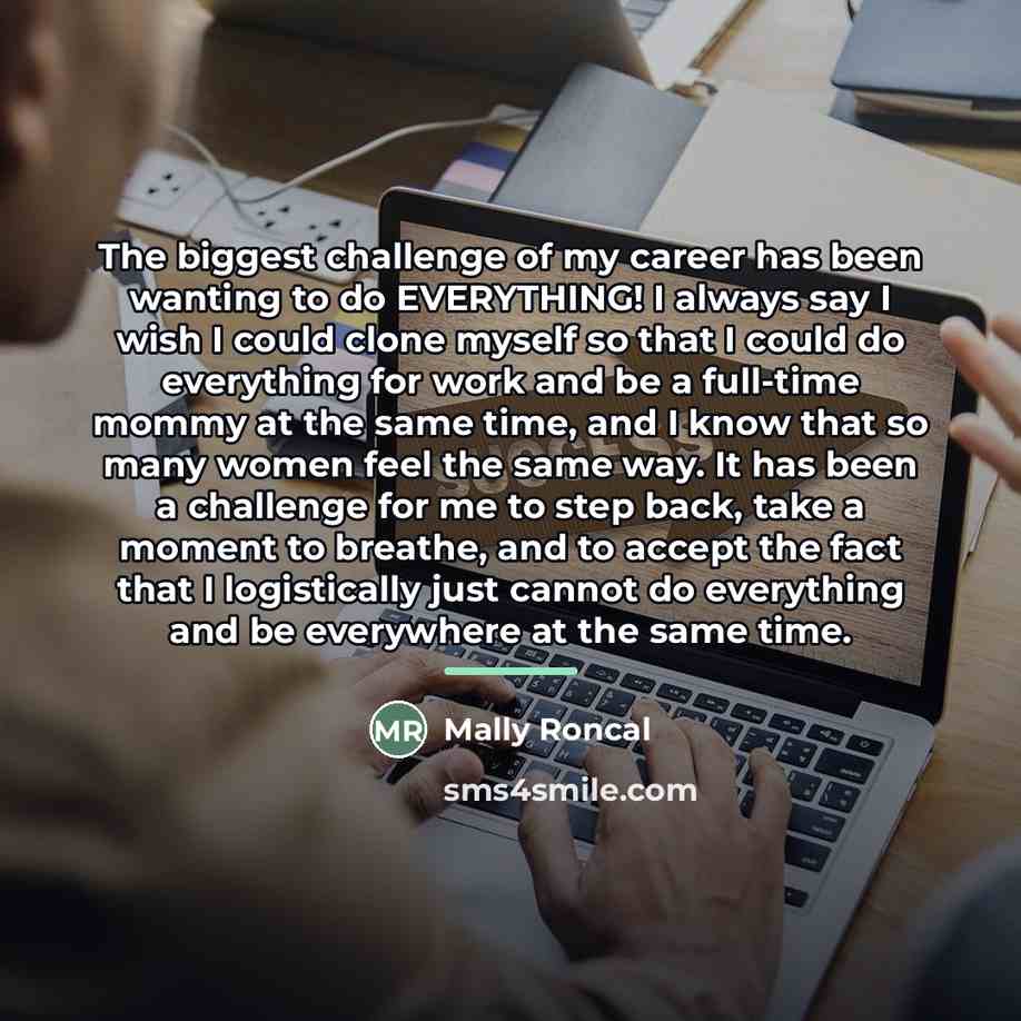 “The biggest challenge of my career has been wanting to…” quote by Mally Roncal