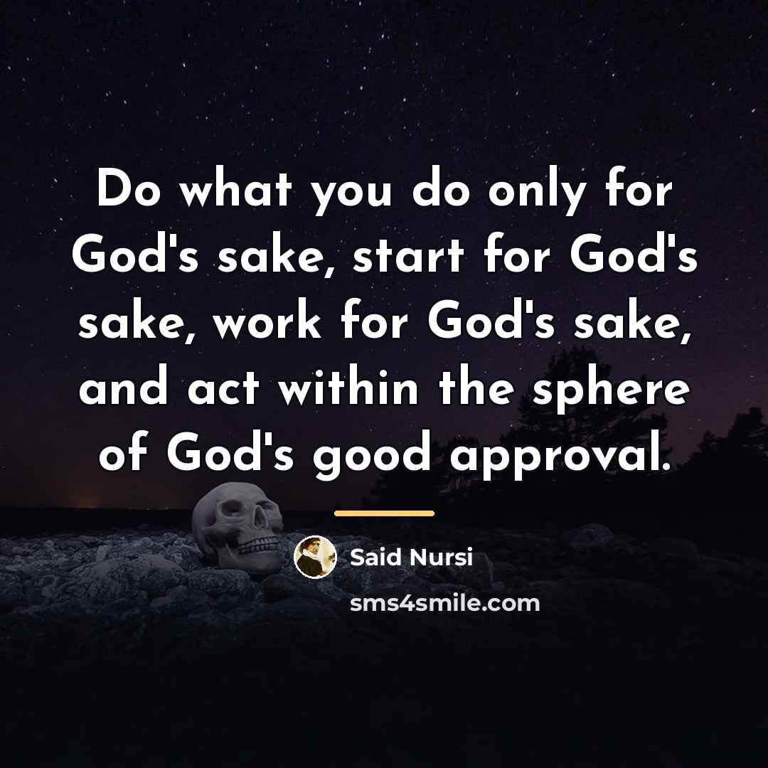 “Do what you do only for God's sake, start for…” quote by Said Nursi